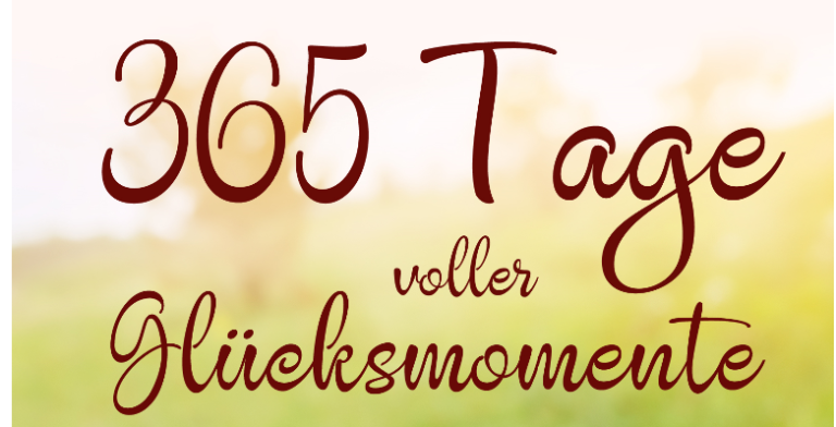 365 Tage voller Glücksmomente Tinas Autorenwelt